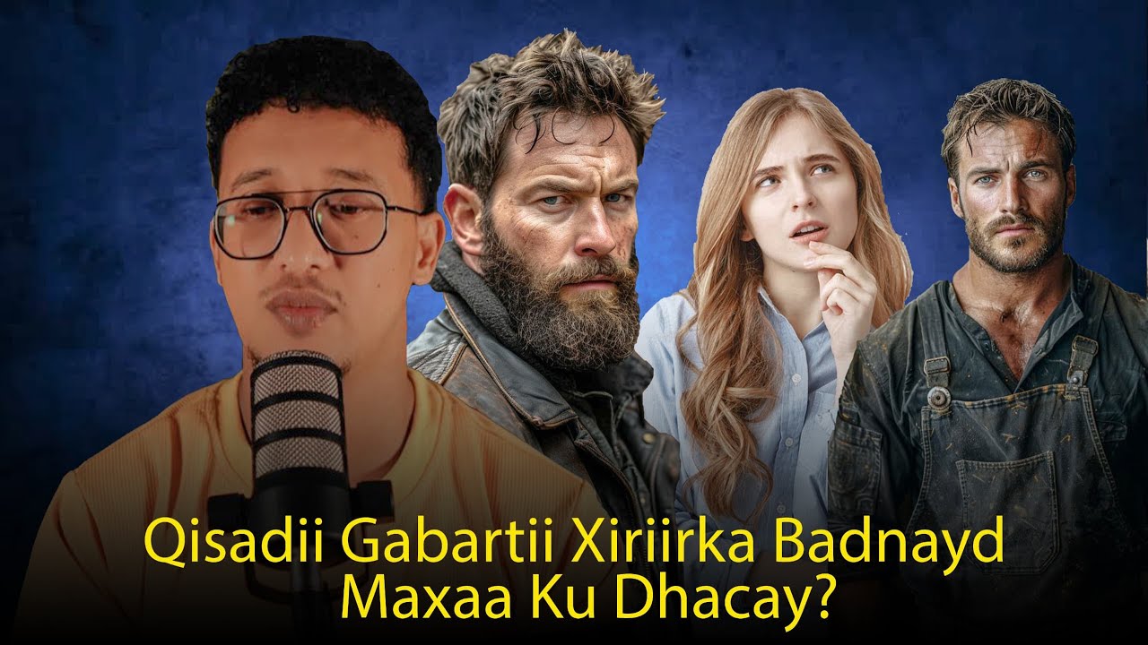 Qisadii Gabartii Xiriirka Badnayd – Maxaa Ku Dhacay”#higsino.1