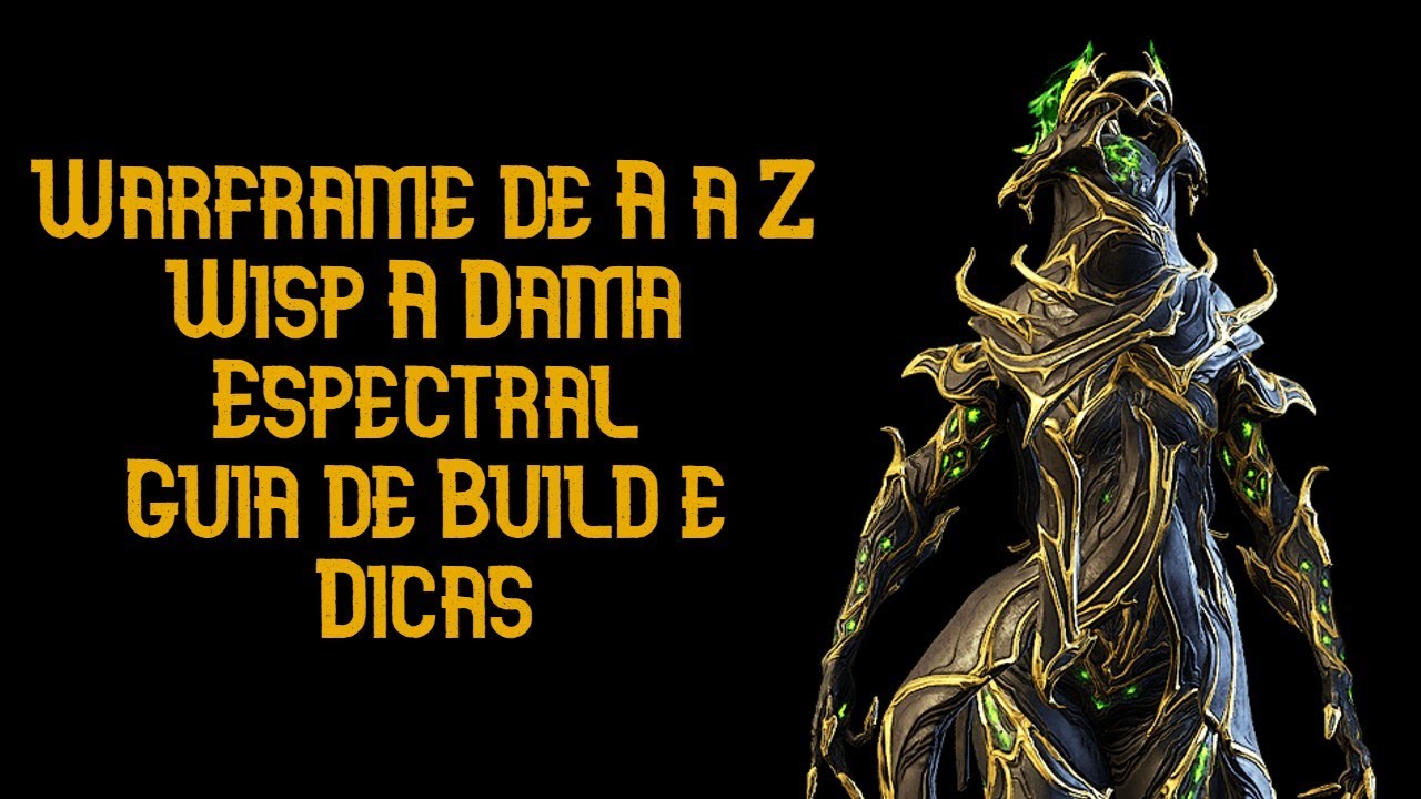 Warframe - Wisp A Dama Espectral - Guia de Build e Dicas