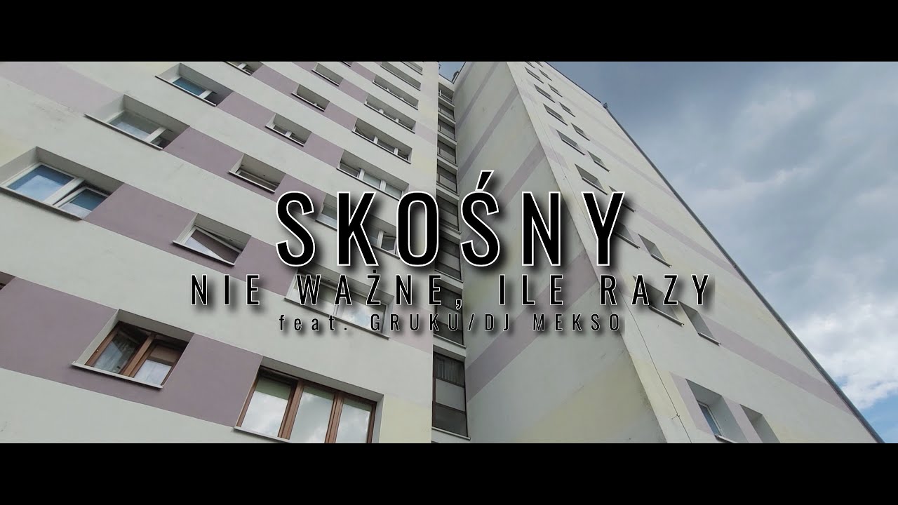 Skośny - Nie ważne, ile razy feat. Gruku | Cuty DJ Mekso | Prod. Dextah (Official Video)