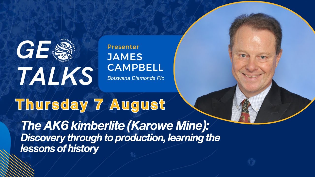 Geotalk 07.08 | James Campbell |The AK6 kimberlite (Karowe Mine)