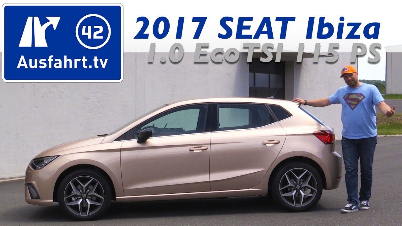 2017 SEAT Ibiza 1.0 EcoTSI 115 PS MT - Fahrbericht der Probefahrt, Test, Review