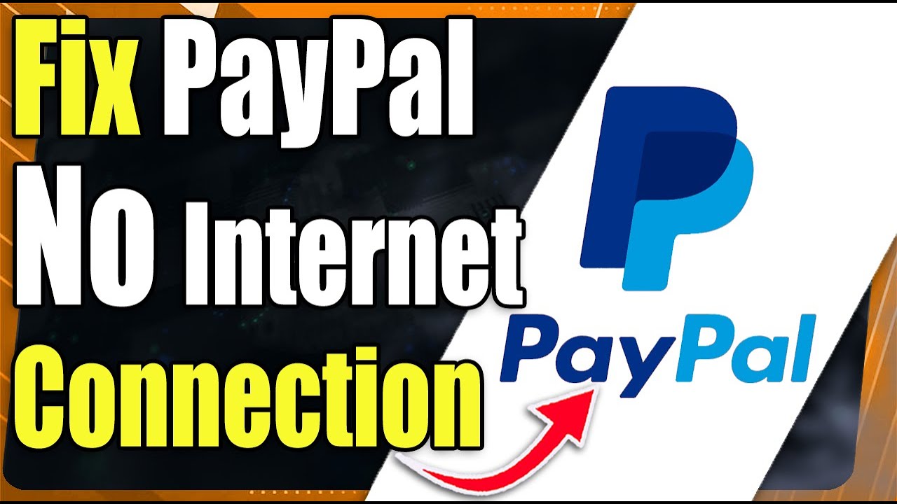 How to Fix Paypal No Internet Connection - EASILY!