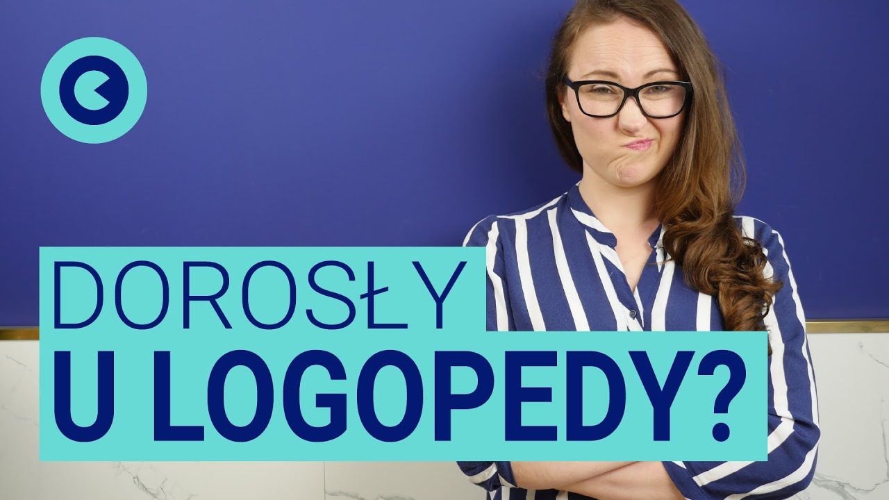 Dorosły u logopedy?! | Czy to ma jakikolwiek sens?