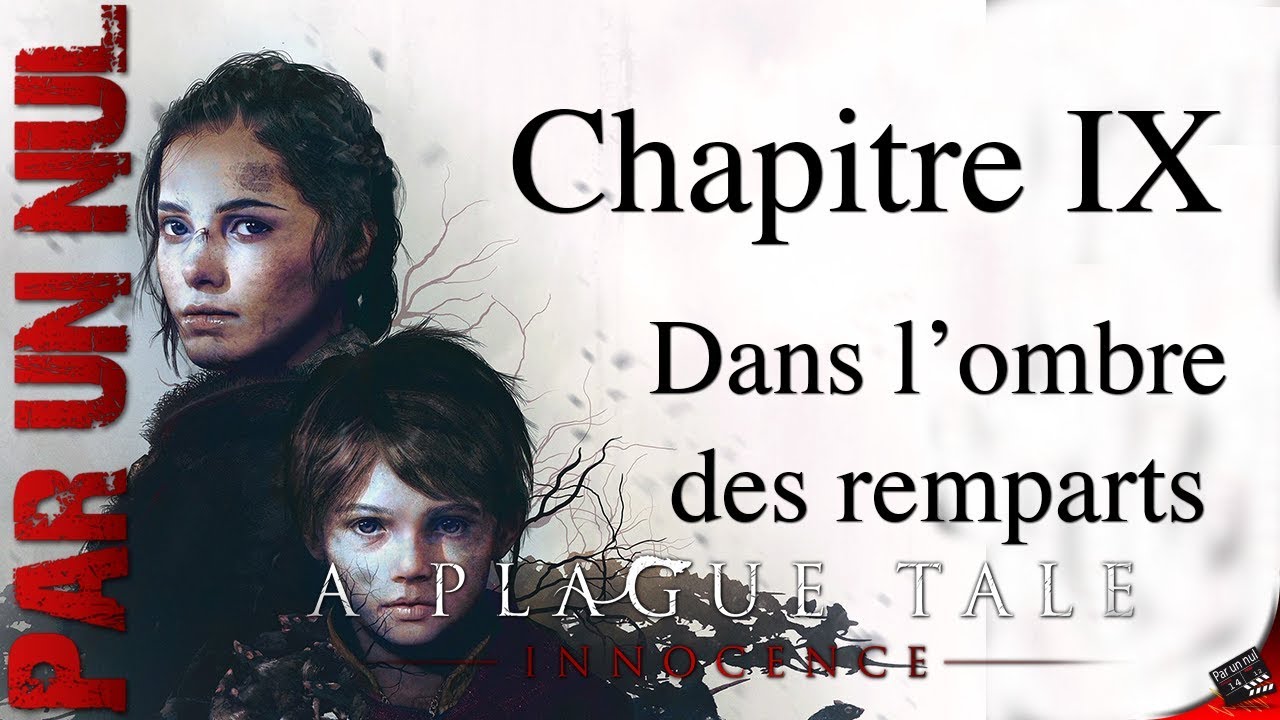 Plague Tale Innocence par un nul : Chapitre 9 Walkthrough 100% collectibles