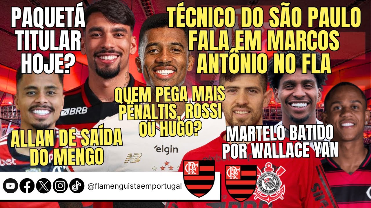 PAQUETÁ TITULAR? | MARCOS ANTÔNIO NO FLA | ALLAN DE SAÍDA | ROSSI OU HUGO? | DECISÃO POR WALLACE YAN