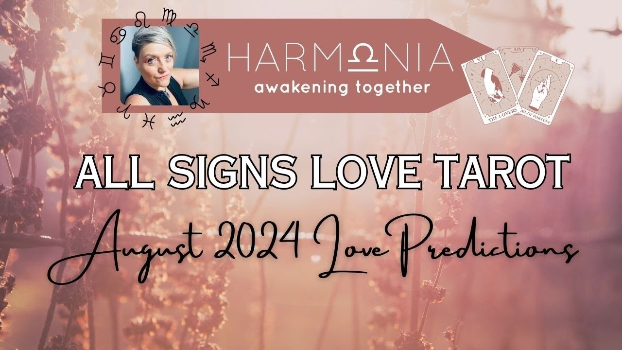 All Signs Love Tarot | August 2024 Love Predictions | #tarot #allsignsincluded