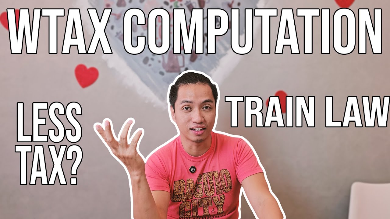 WTAX COMPUTATION | TRAIN LAW | LESS TAX?