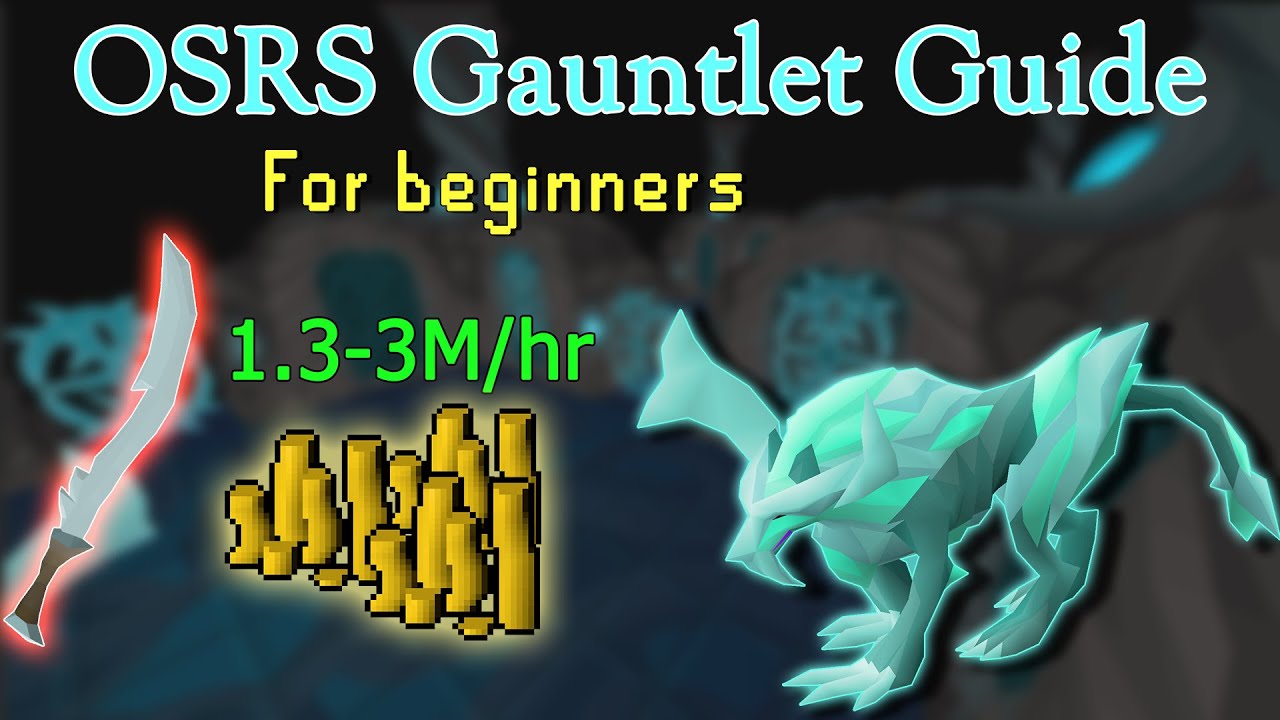 Beginner's Guide to the Gauntlet | In-depth OSRS Gauntlet Guide (Current)