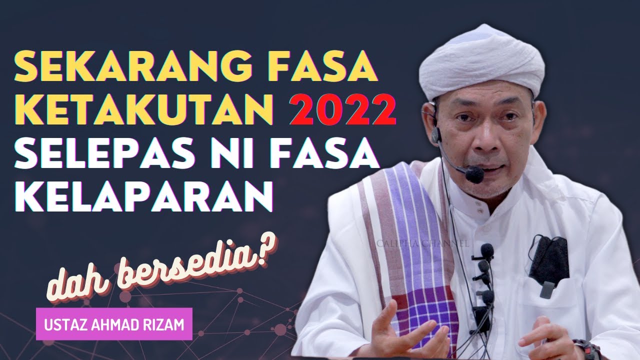 USTAZ AHMAD RIZAM - SEKARANG FASA KETAKUTAN LEPAS NI FASA KELAPARAN. BERSEDIA KAH?