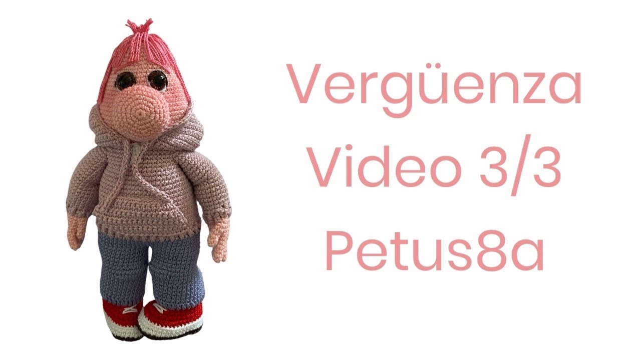 Cómo tejer últimos detalles de vergüenza video 3/3 🩷 Amigurumis by Petus 🩷
