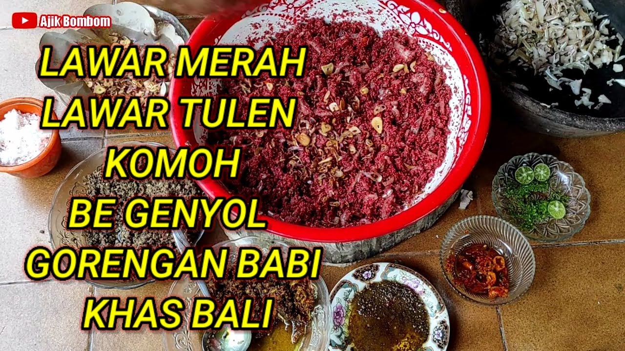 Proses TIP Cara Buat ❗LAWAR MERAH❗ TULEN❗ KOMOH❗ BE GENYOL❗ GORENGAN BABI❗ RECIPE KHAS BALI Maknyus