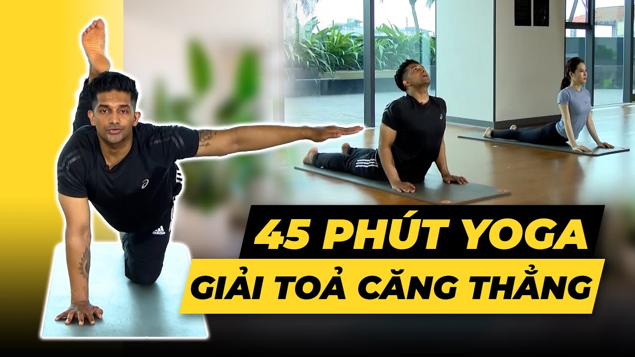 45 phút thư giãn loại bỏ căng thẳng mệt mỏi sau giờ làm | HLV Raja Gupta