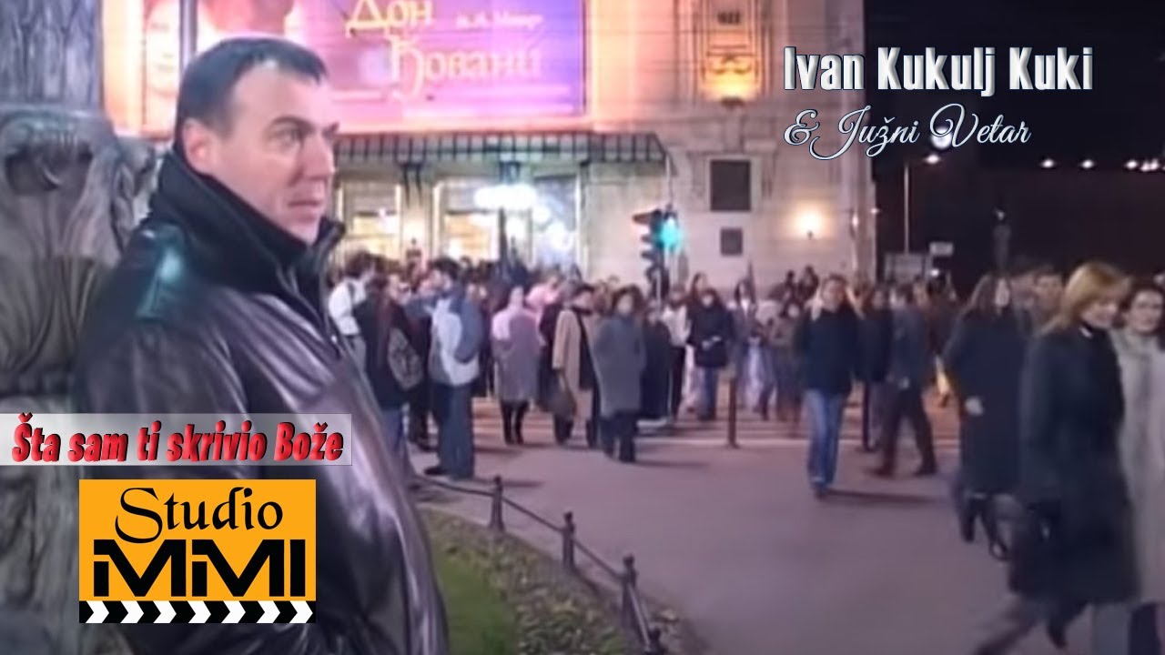 Ivan Kukolj Kuki i Juzni Vetar - Sta sam ti skrivio Boze (2007)