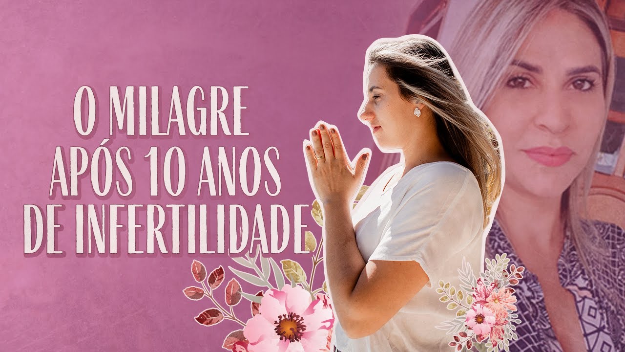 Após 10 anos de infertilidade, meu milagre chegou!