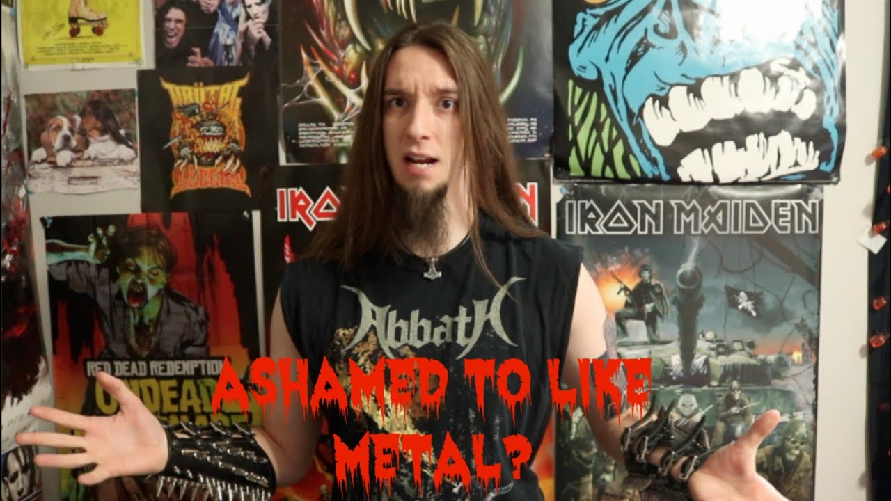 Ashamed to like Metal?