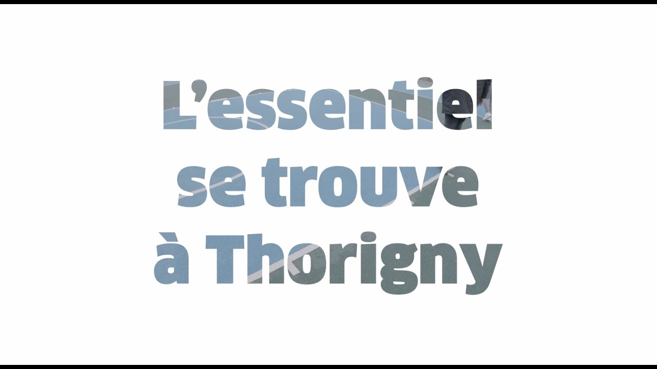 L'essentiel se trouve à Thorigny !