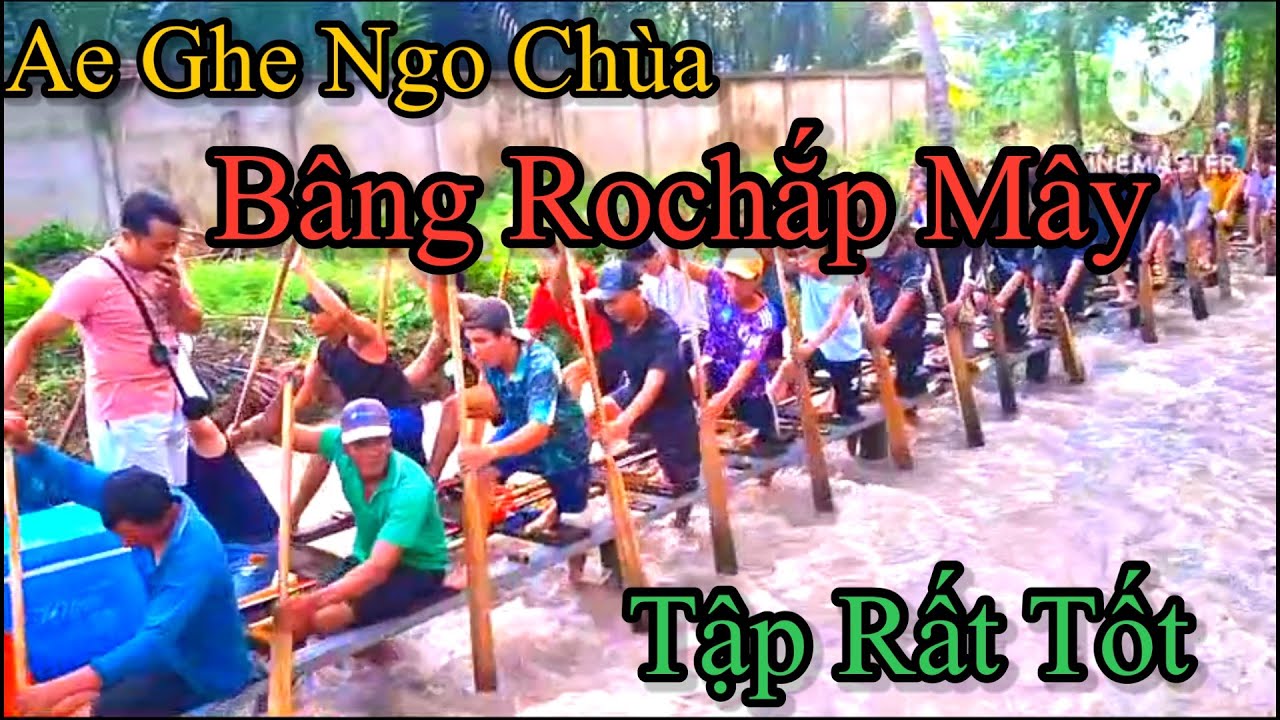 Ae Ghe Ngo Chùa Bâng Cro￼ Chấp Thmây Tập Rất Tốt 