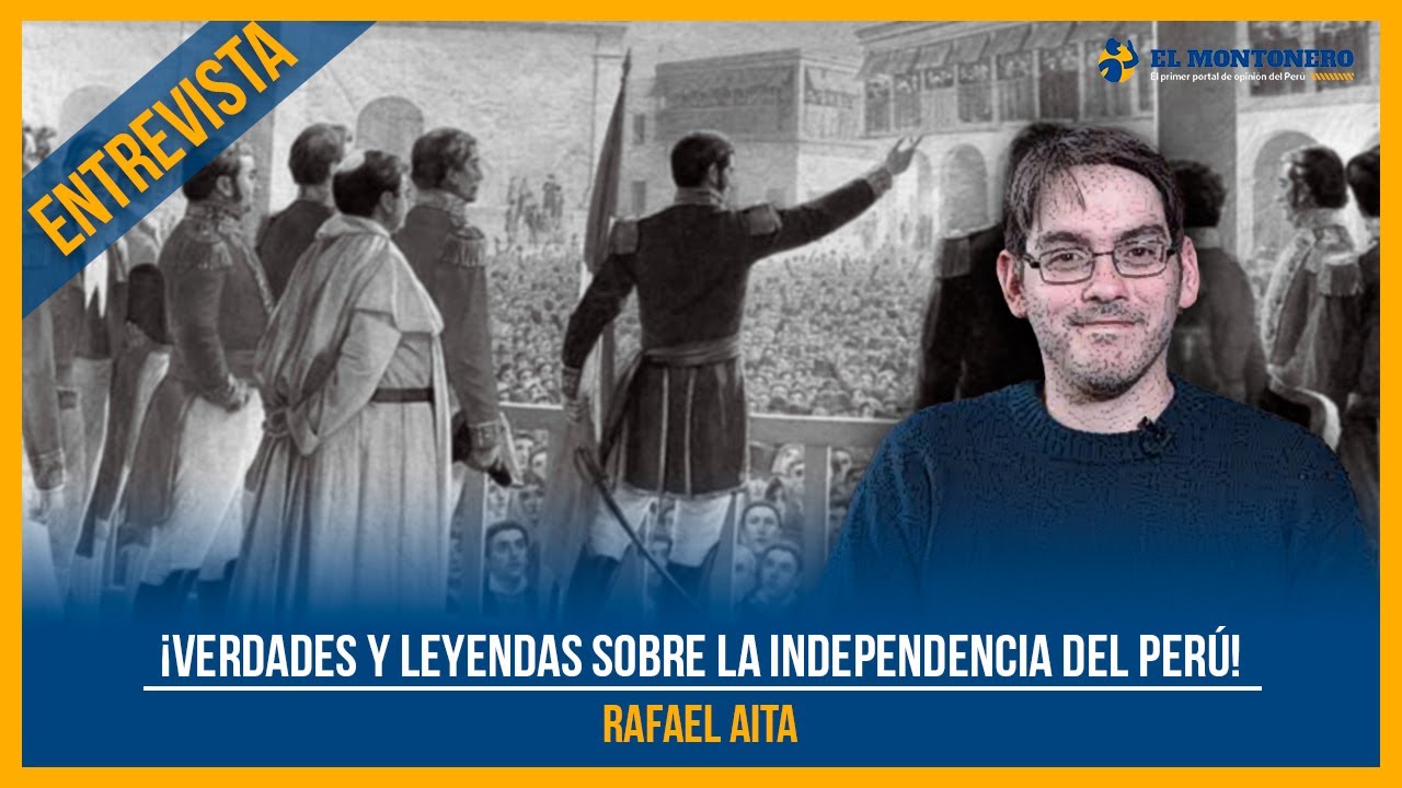 ¡Verdades y leyendas sobre la independencia del Perú!