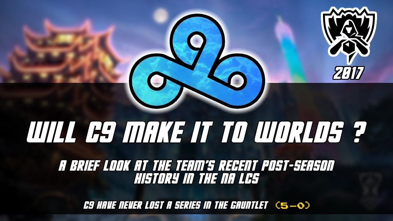 The Story of C9 (Pre-Gauntlet 2017 Special) -- WE DID IT!