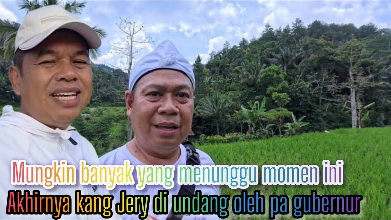 Kang jery di undang oleh pa gubernur Dedi mulyadi petualangan alam desaku