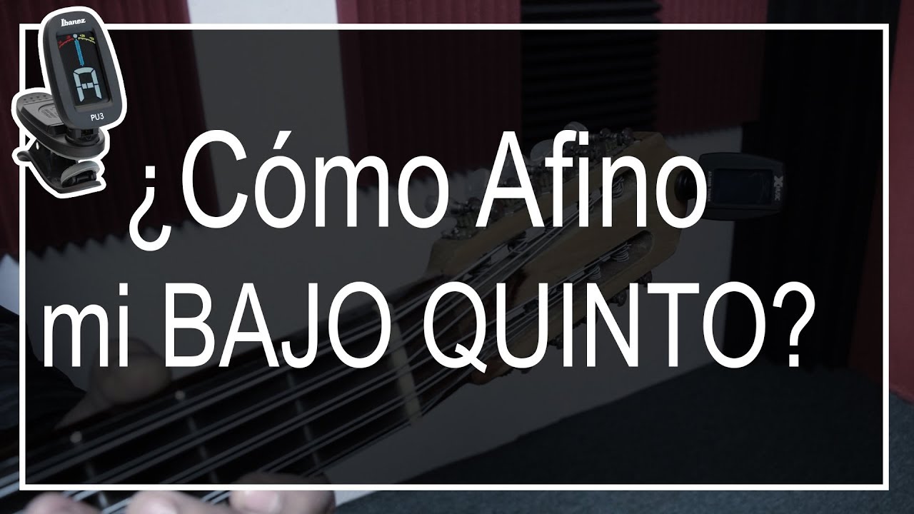 ¿Cómo afinar un Bajo Quinto?