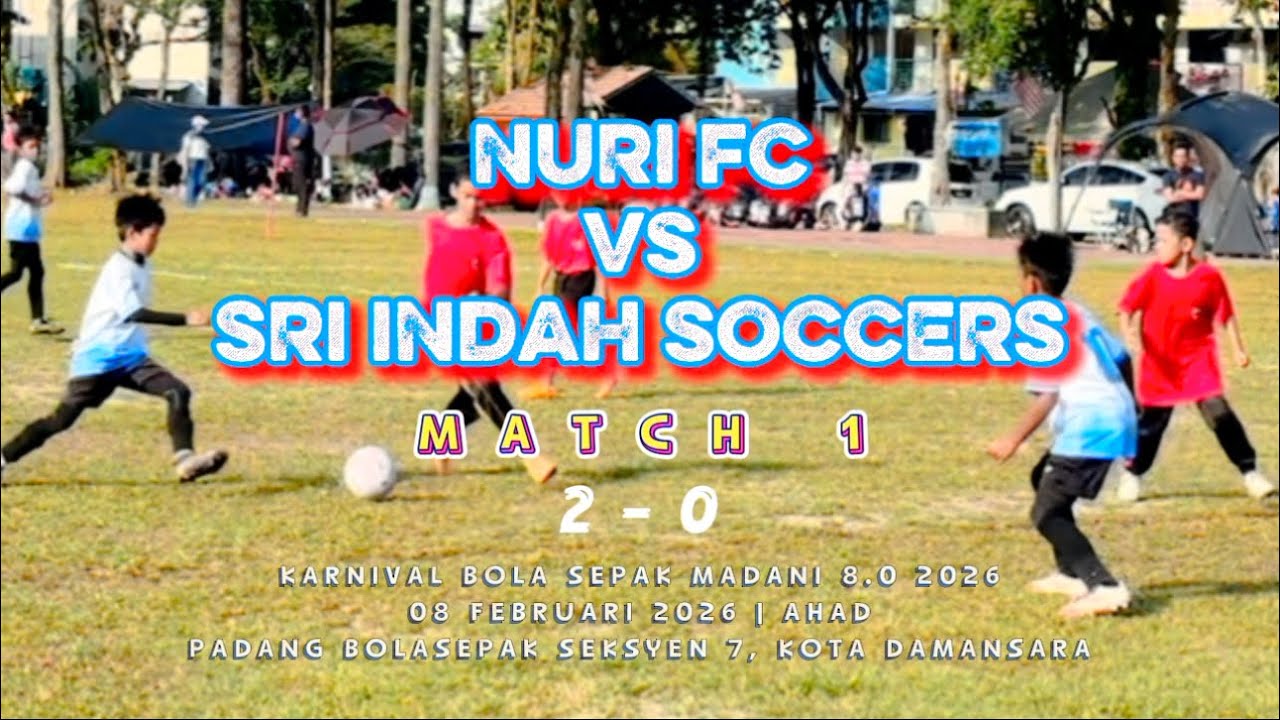 NURI FC vs SRI INDAH SOCCERS | MATCH 1 | U12 | KARNIVAL BOLASEPAK MADANI 8.0 2026