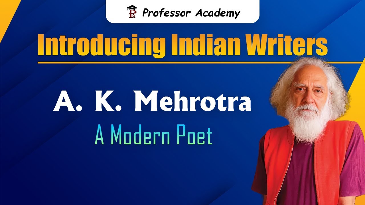 Indian Literature l A. K. Mehrotra I A Modern Indian Poet | Professor Academy