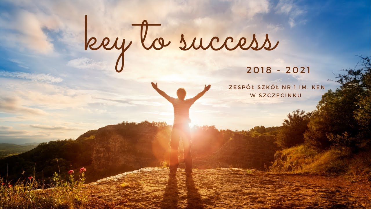 Key to success! Zespół Szkół nr 1 im. KEN