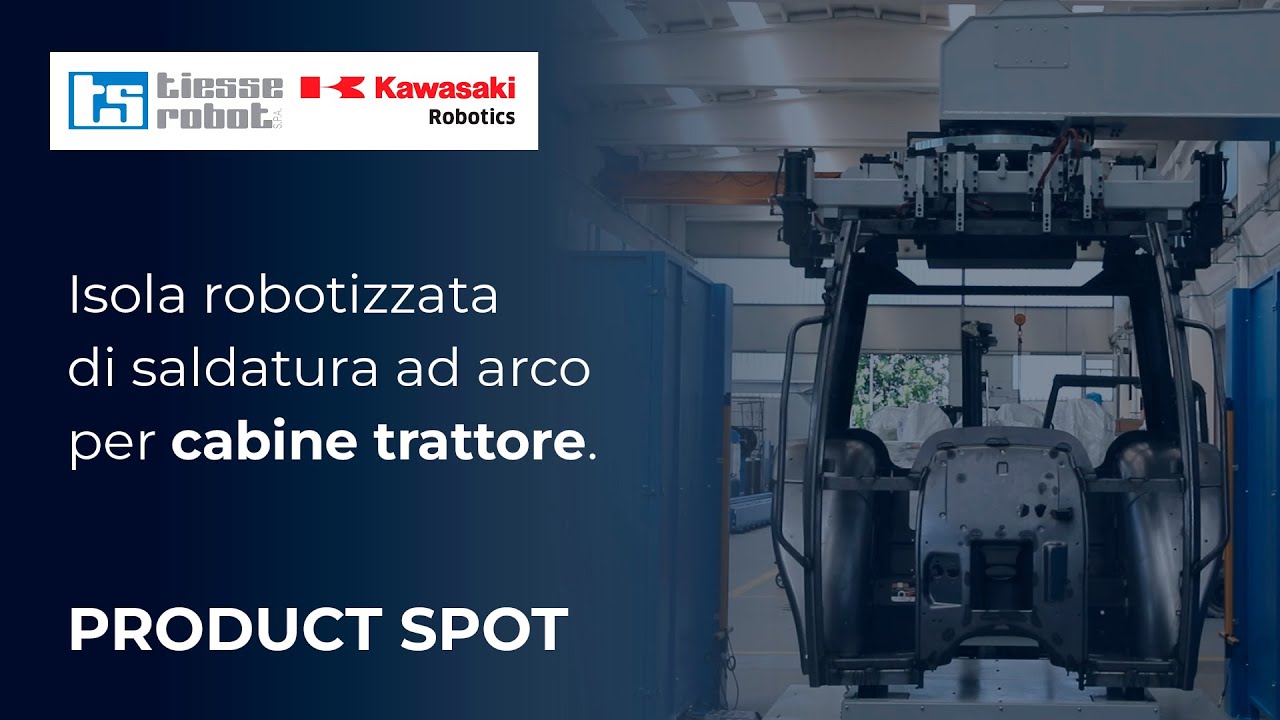 TIESSE ROBOT | Isola robotizzata di saldatura ad arco per cabine trattore
