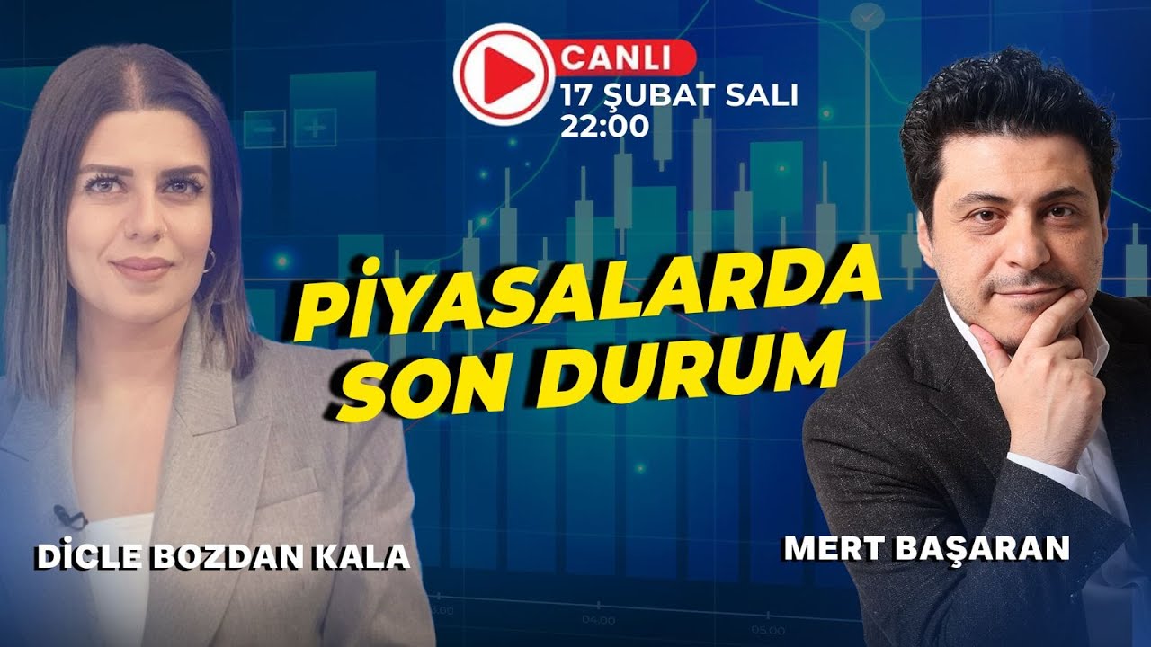 #CANLI Piyasalarda Son Durum | Dicle Bozdan Kala & Mert Başaran