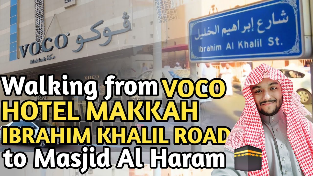 Complete Walk from Voco Hotel 🏨 Makkah to Masjid Al Haram 🕋 | Ibrahim Khalil Road | Makkah