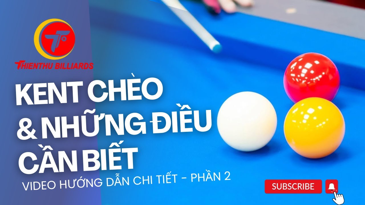 BIDA KENT CHÈO - HƯỚNG DẪN TẬP LUYỆN CHI TIẾT | THIENTHUACADEMY