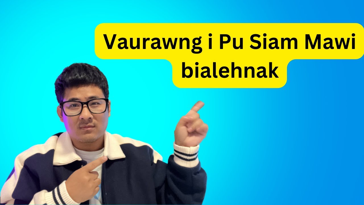 Vaurawng i Pu Siam Maw bialehnak , remhnak aupi nan duh tung lo ahcun ho ngeihchia te lai