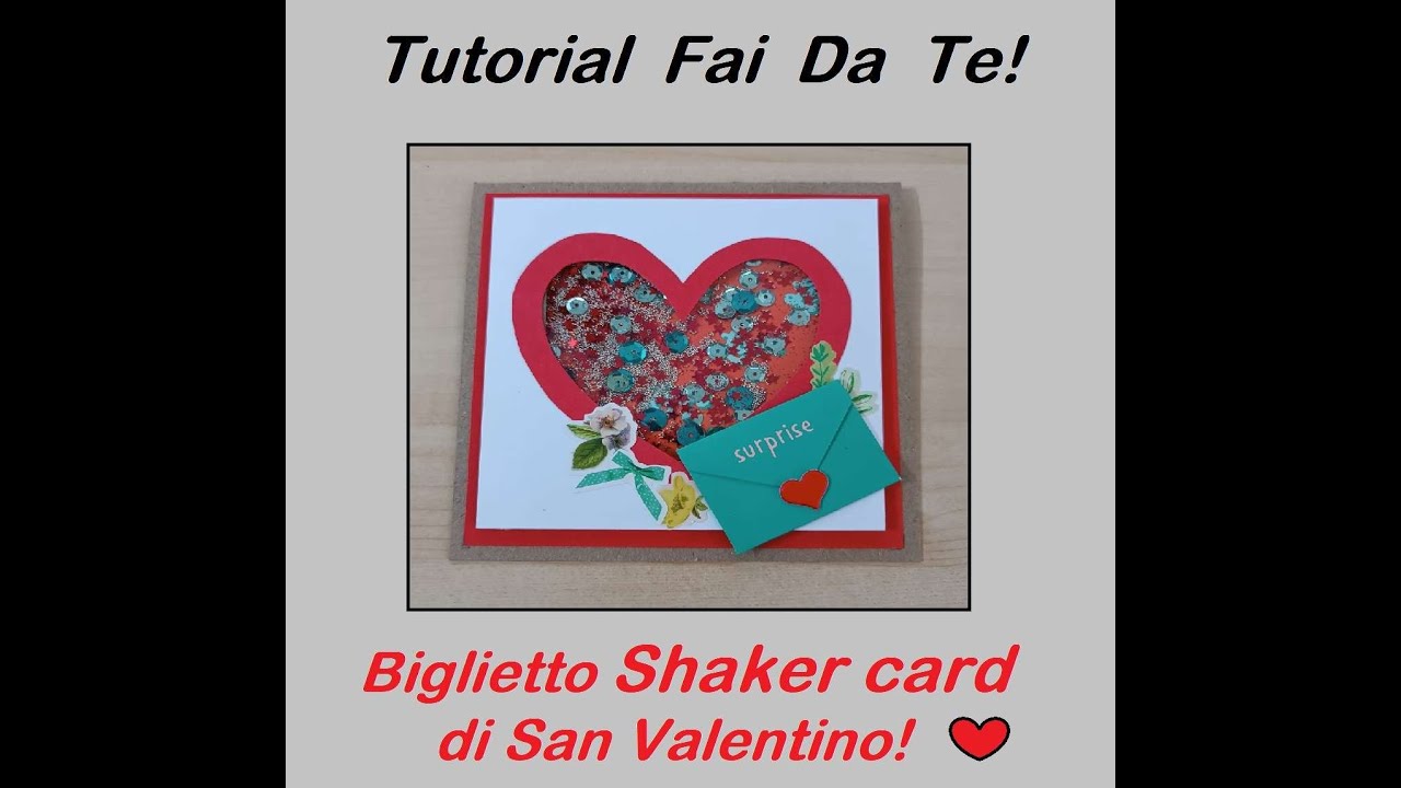 Tutorial Fai Da Te! Biglietto con Shaker Card di San Valentino ❤️‍