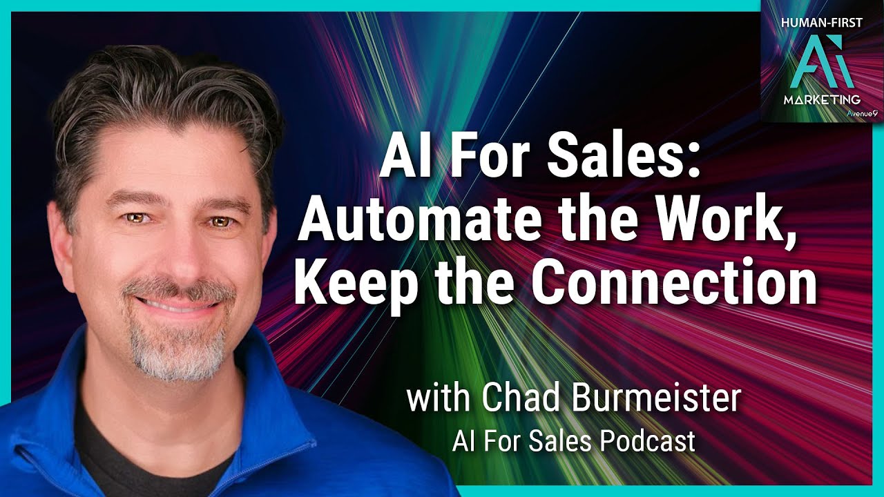 AI for Sales: Automate the Work, Keep the Connection with Chad Burmeister