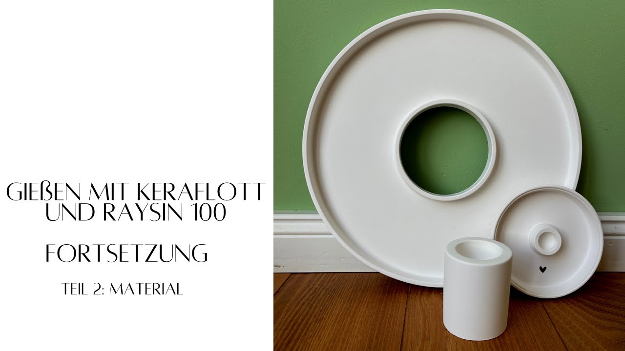 Gießen mit Raysin 100 und Keraflott - Fortsetzung - Tipp und Tricks - Teil 2: Material Übersicht