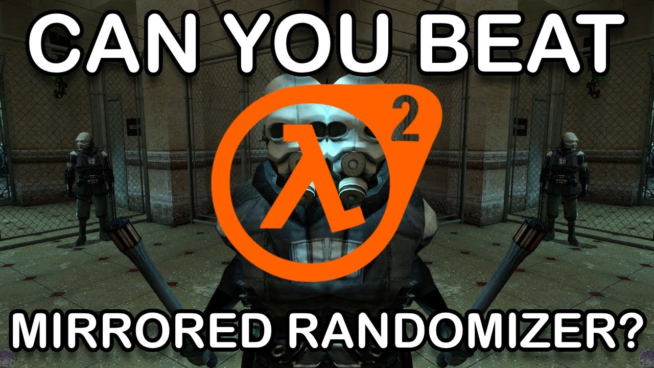 Can you beat the Half-Life 2 MIRRORED RANDOMIZER?