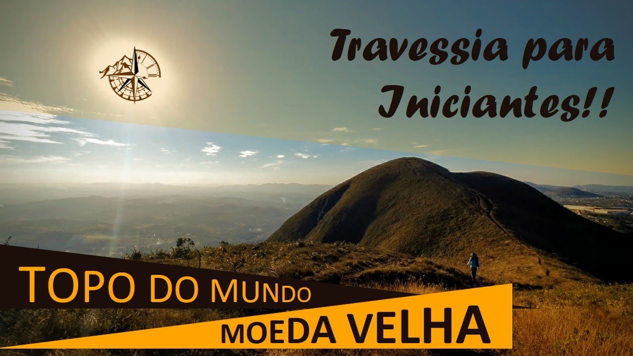 Travessia Topo do Mundo x Moeda Velha - Serra da Moeda, MG (o que saber antes de ir?)