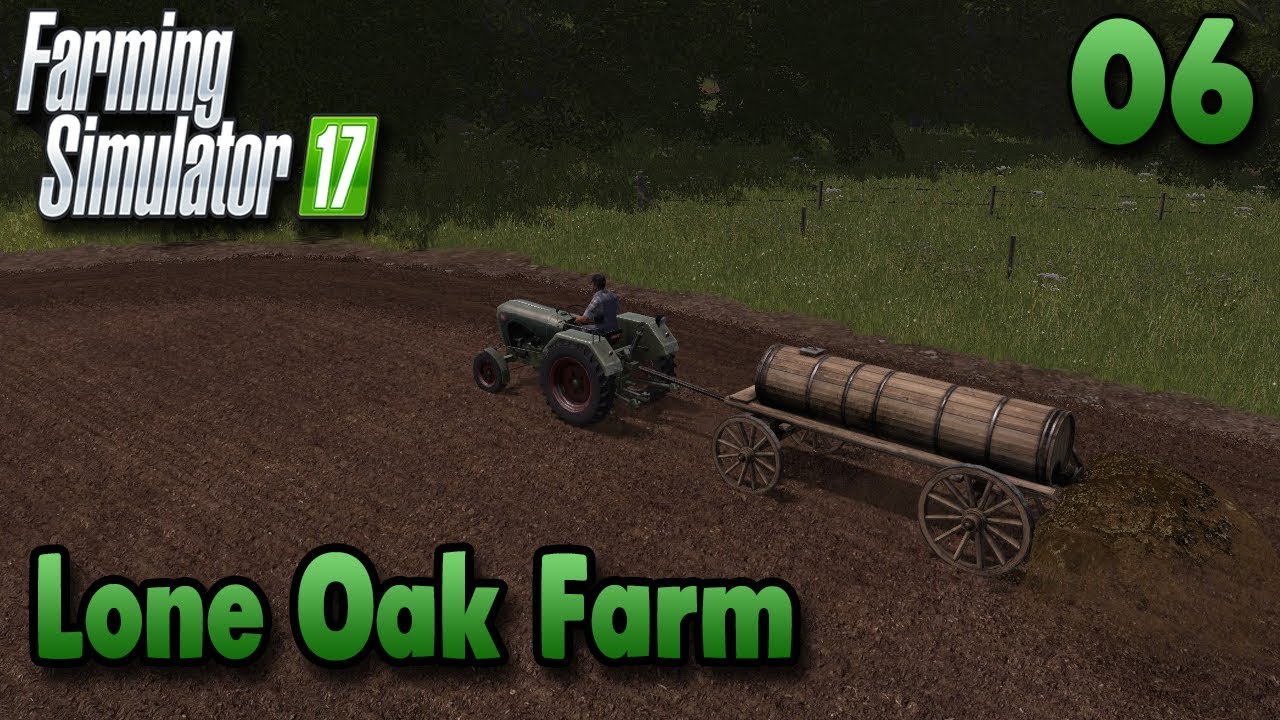 FS17 Timelapse - Lone Oak Farm #6 | Old Generations | Gameplay