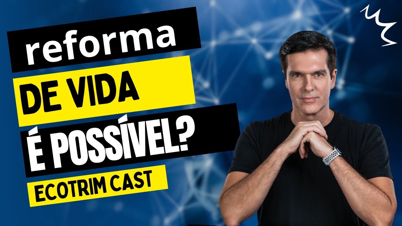 COMO MUDAR DE VIDA? | ECOTRIM | MARCELLO COTRIM