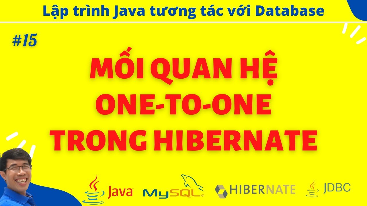 Hibernate 15. Mối quan hệ One-to-One trong Hibernate