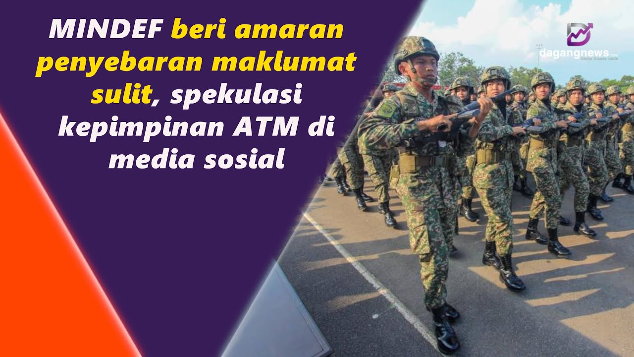 MINDEF beri amaran penyebaran maklumat sulit, spekulasi kepimpinan ATM di media sosial