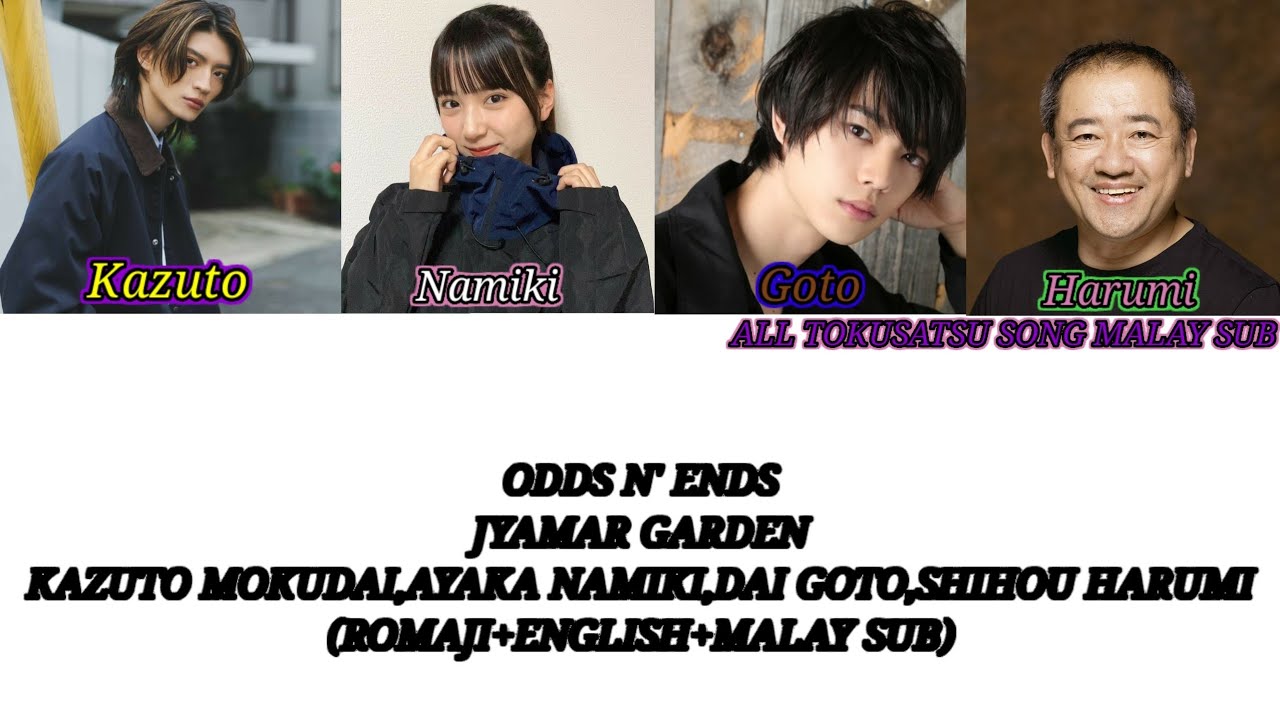 Odds n' Ends-Jyamar Garden-(Romaji+English+Malay Sub)