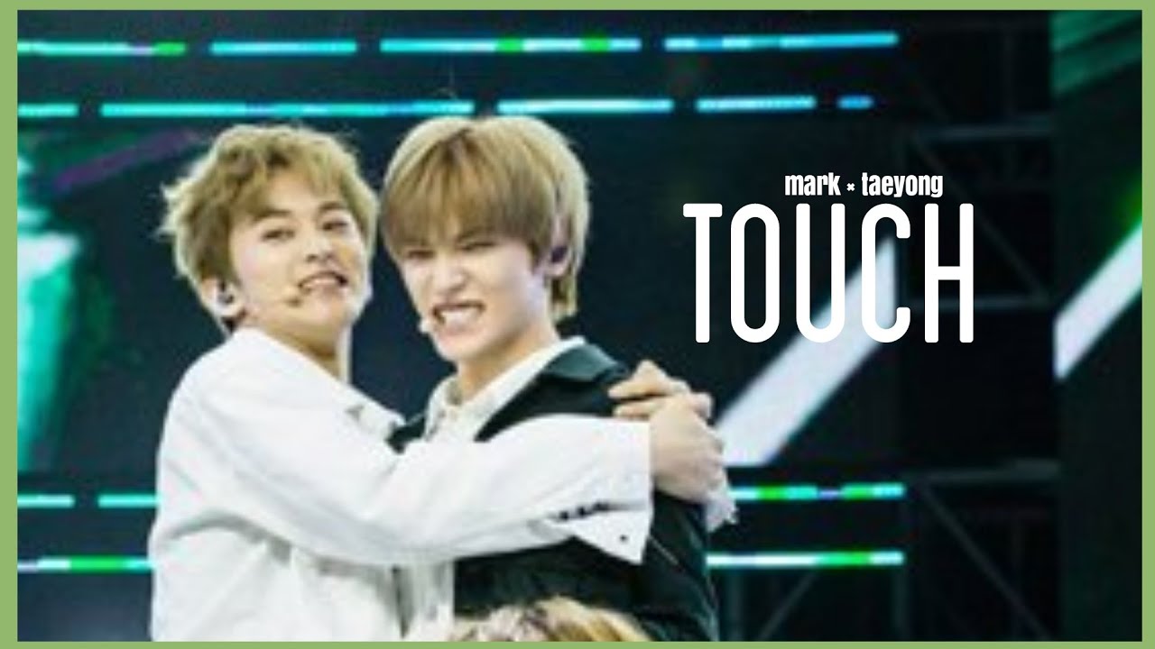 Mark × Taeyong — Touch