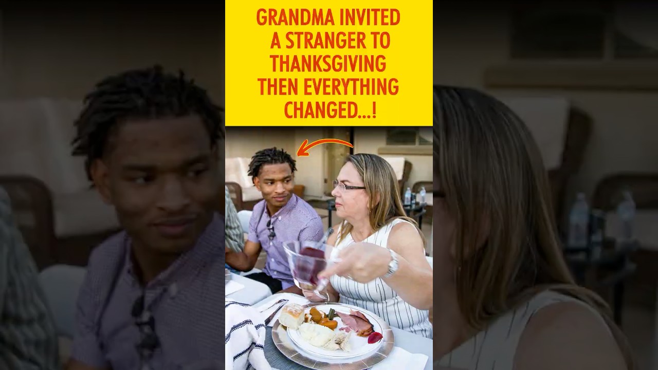 Grandma Invited a Stranger to Thanksgiving &mdash; Then Everything Changed! #shorts #lifestory