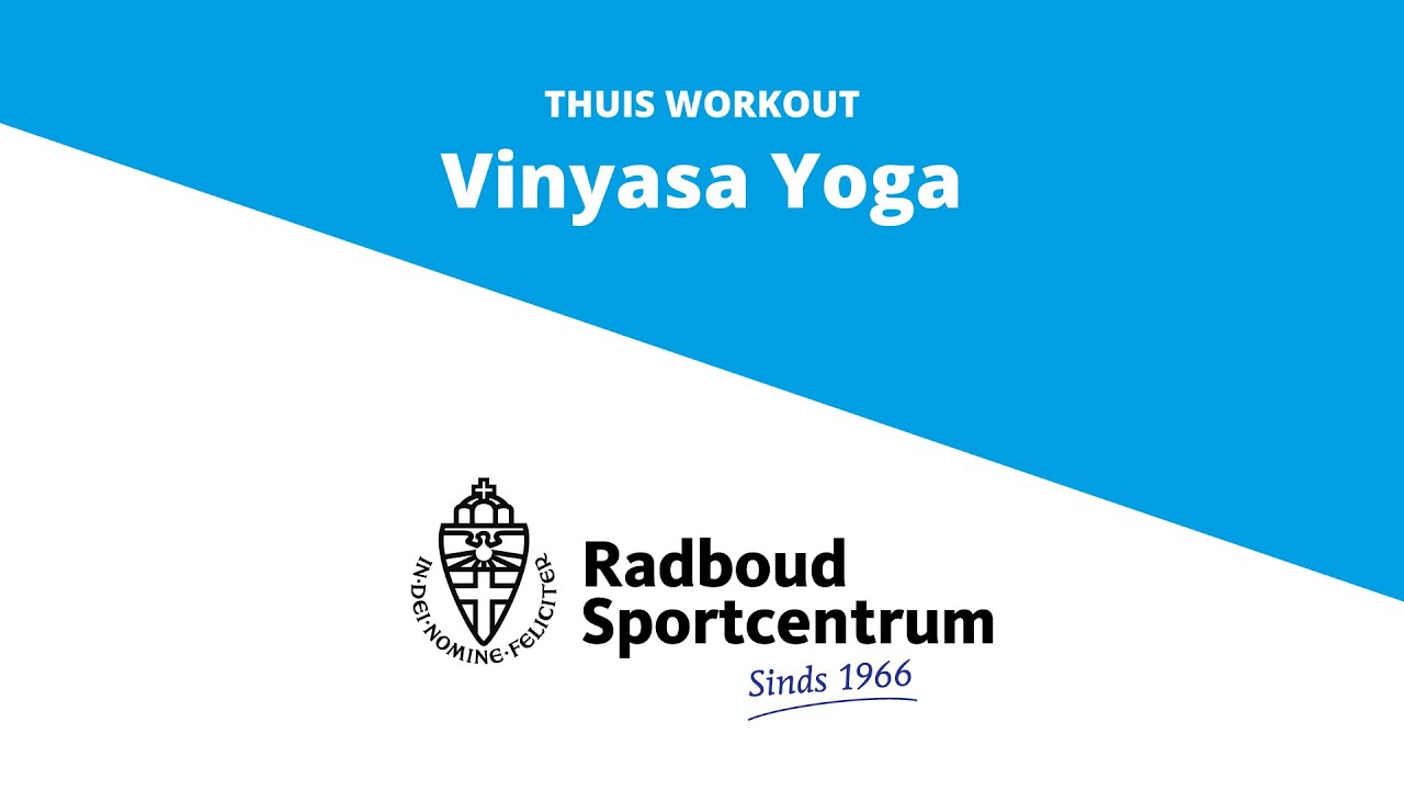 Radboud Sportcentrum Thuis Workout: Vinyasa Yoga