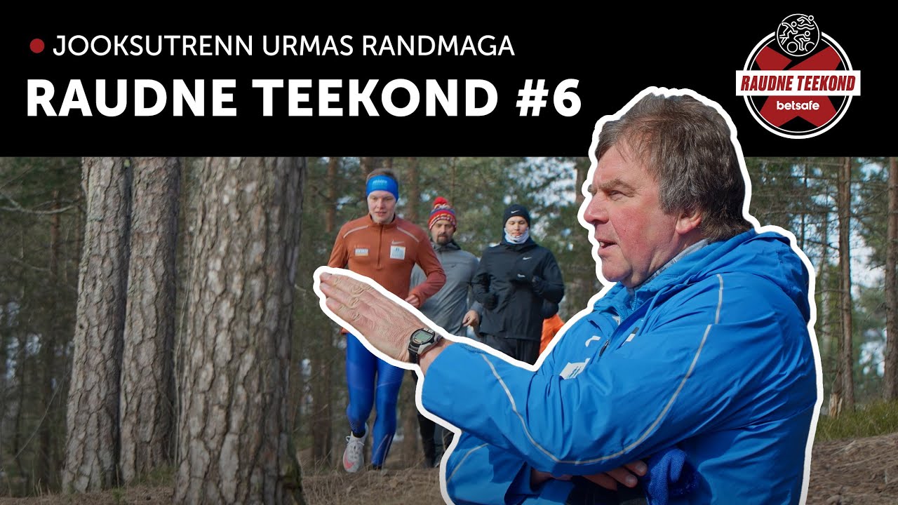 RAUDNE TEEKOND #6: Jooksutrenn koos Urmas Randmaga