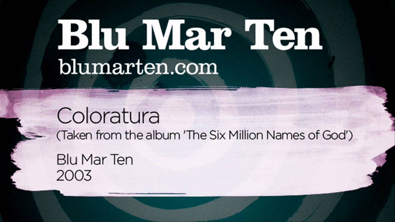 Blu Mar Ten - Coloratura (Blu Mar Ten, 2003)