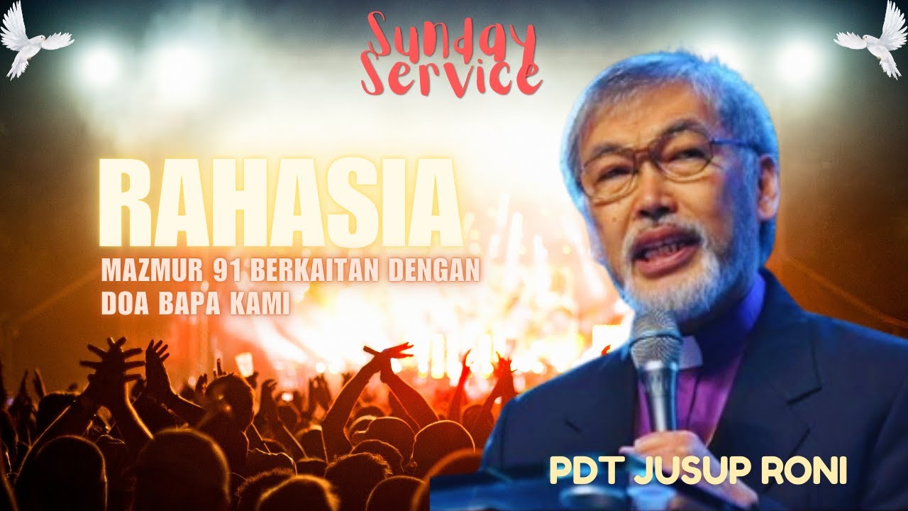 Khotbah Pdt. Jusuf Roni tentang Rahasia Mazmur 91 | Tuhanlah Perlindunganku