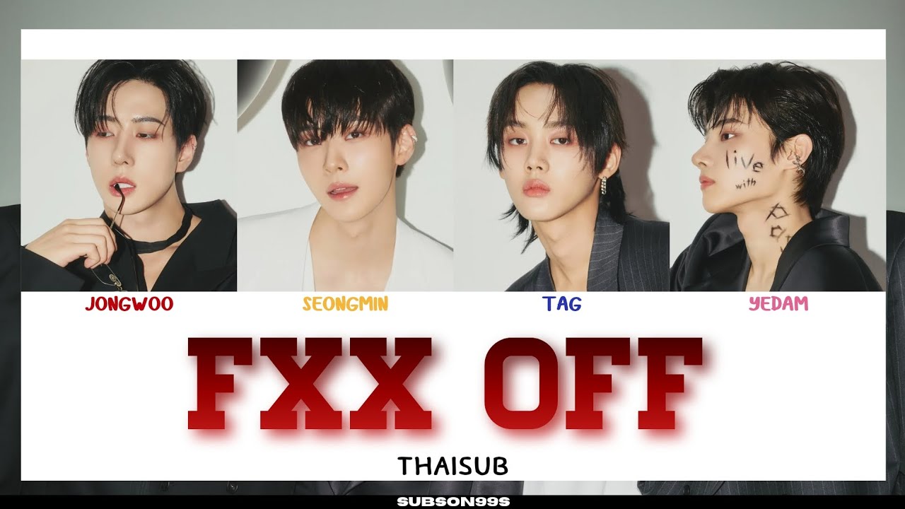 [THAISUB] 꺼져 (FXX OFF) - ONE PACT (원팩트)